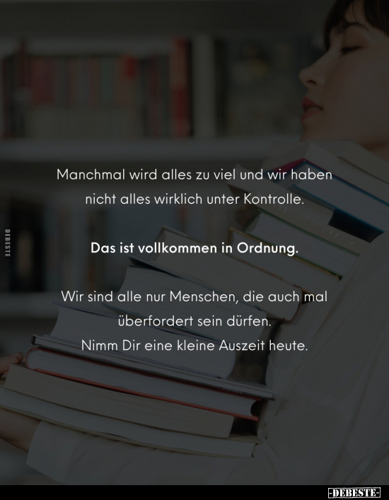 Manchmal wird alles zu viel und wir haben nicht alles.. - Lustige Bilder | DEBESTE.de