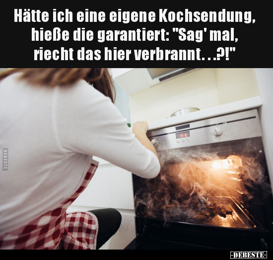 Hätte ich eine eigene Kochsendung.. - Lustige Bilder | DEBESTE.de