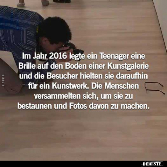 Im Jahr 2016 legte ein Teenager eine Brille auf den Boden.. - Lustige Bilder | DEBESTE.de