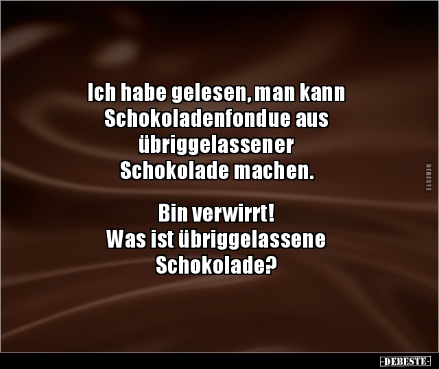 Ich habe gelesen, man kann Schokoladenfondue.. - Lustige Bilder | DEBESTE.de