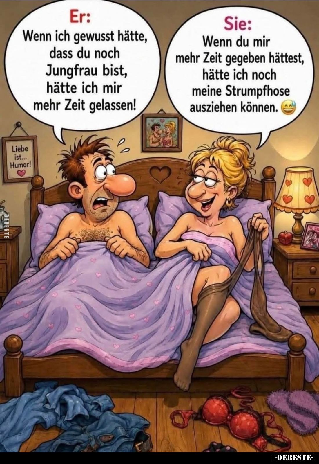 Er:
Wenn ich gewusst hätte, dass du noch Jungfrau bist, hätte ich mir mehr Zeit gelassen! -
Sie: Wenn du mir mehr Zeit gege...