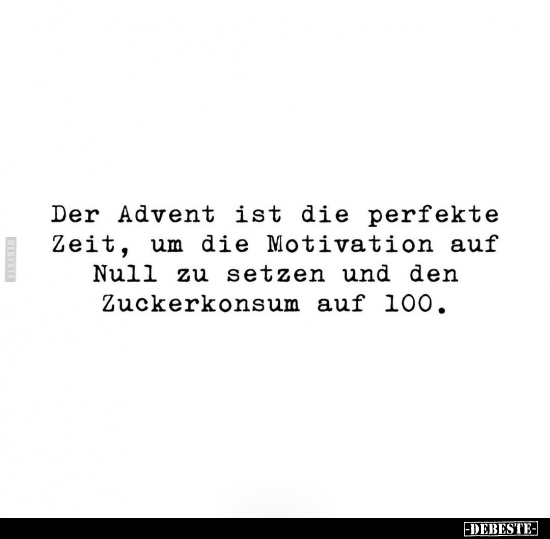 Der Advent ist die perfekte Zeit, um.. - Lustige Bilder | DEBESTE.de