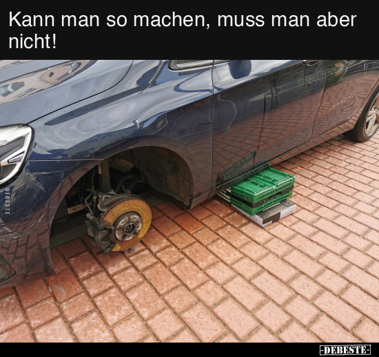 Kann man so machen, muss man aber nicht!..