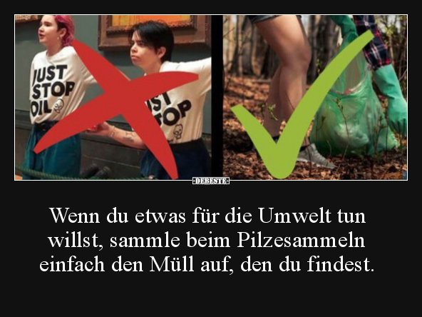 Wenn du etwas für die Umwelt tun willst, sammle beim.. - Lustige Bilder | DEBESTE.de