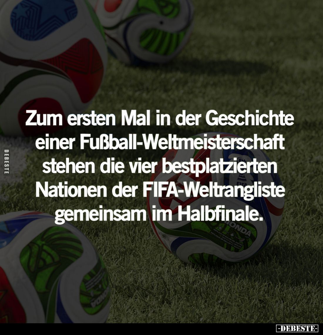 Zum ersten Mal in der Geschichte einer Fußball-Weltmeisterschaft stehen die vier bestplatzierten Nationen der FIFA-Weltrangli...