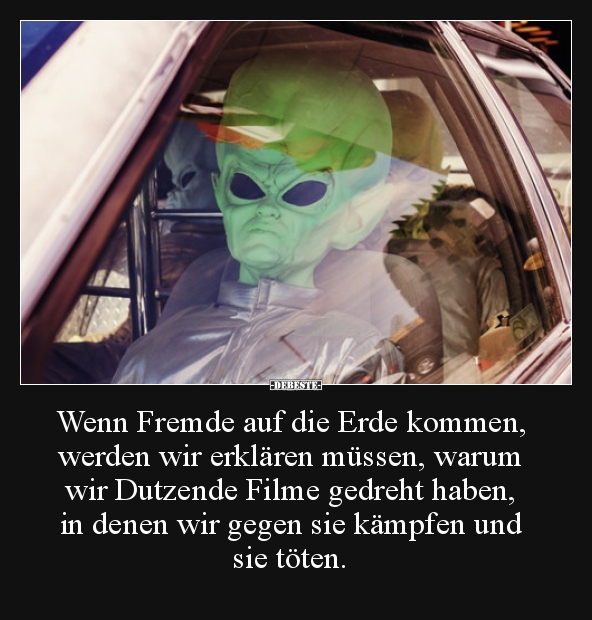 Wenn Fremde auf die Erde kommen, werden wir erklären..