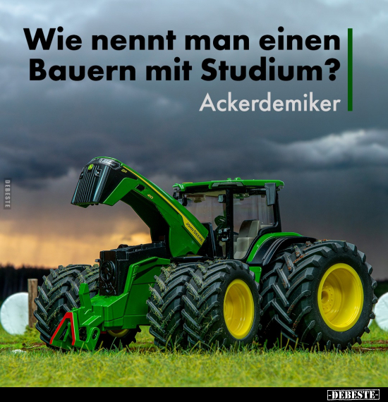 Wie nennt man einen Bauern mit Studium?.. - Lustige Bilder | DEBESTE.de