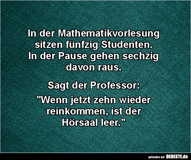 In der Mathematikvorlesung sitzen fünfzig.. - Lustige Bilder | DEBESTE.de