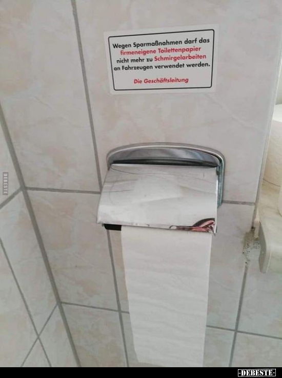 Wegen Sparmaßnahmen darf das firmeneigene Toilettenpapier.. - Lustige Bilder | DEBESTE.de