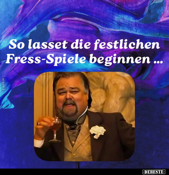 So lasset die festlichen Fress-Spiele beginnen... - Lustige Bilder | DEBESTE.de