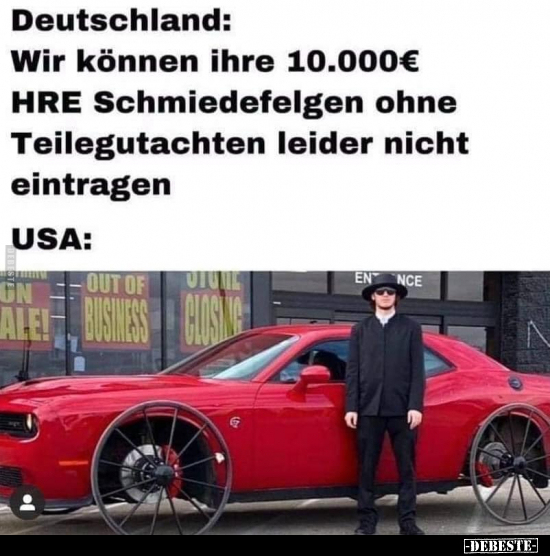 Deutschland: Wir können ihre 10.000€ HRE Schmiedefelgen.. - Lustige Bilder | DEBESTE.de