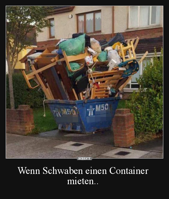 Wenn Schwaben einen Container mieten.. - Lustige Bilder | DEBESTE.de