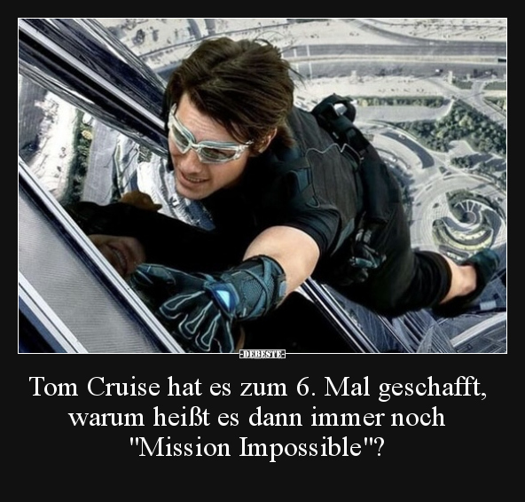 Tom Cruise hat es zum 6. Mal geschafft, warum heißt es.. - Lustige Bilder | DEBESTE.de