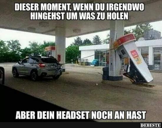 Dieser Moment, wenn du irgendwo hingehst um was zu holen..