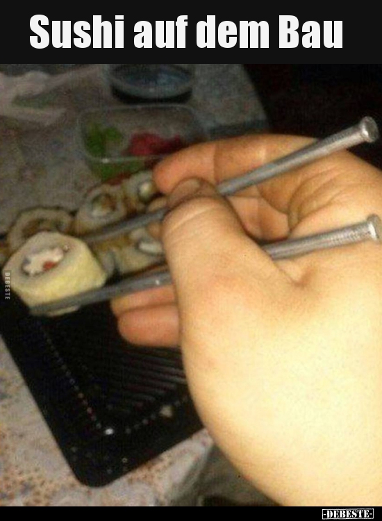 Sushi Auf Dem Bau Lustige Bilder Spruche Witze Echt Lustig