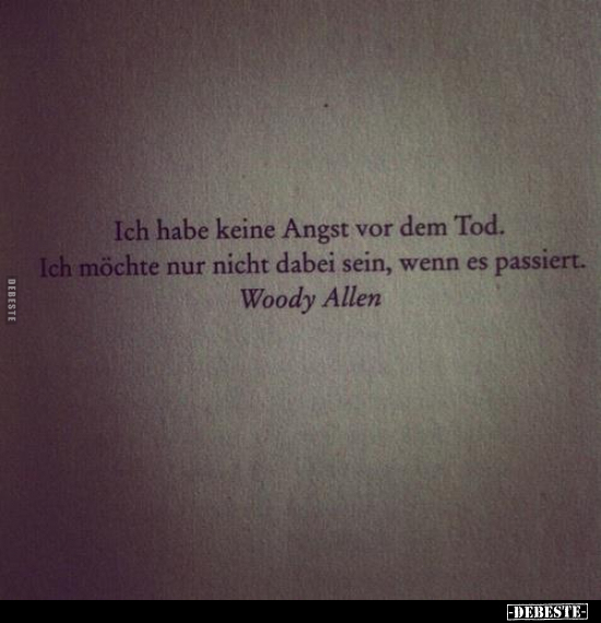 Ich habe keine Angst vor dem Tod.. - Lustige Bilder | DEBESTE.de