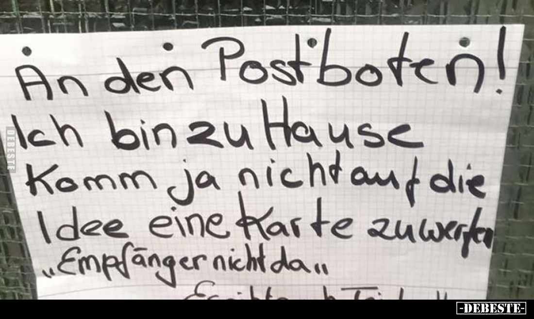 An den Postboten! Ich bin zu Hause.. - Lustige Bilder | DEBESTE.de