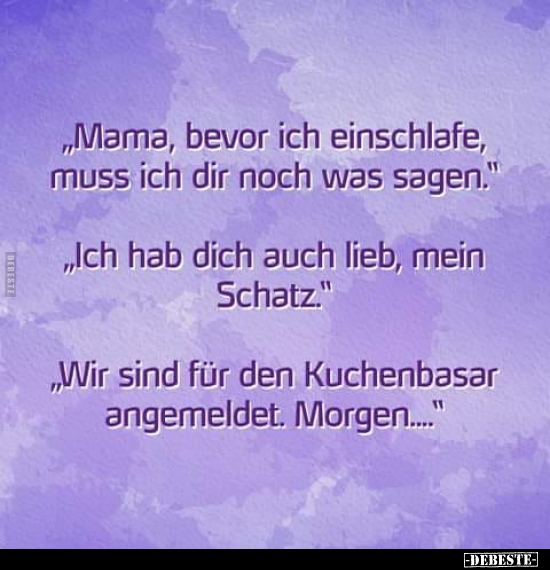 "Mama, bevor ich einschlafe, muss ich dir noch was.." - Lustige Bilder | DEBESTE.de