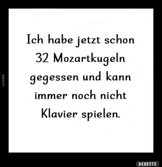 Ich habe jetzt schon 32 Mozartkugeln gegessen.. - Lustige Bilder | DEBESTE.de