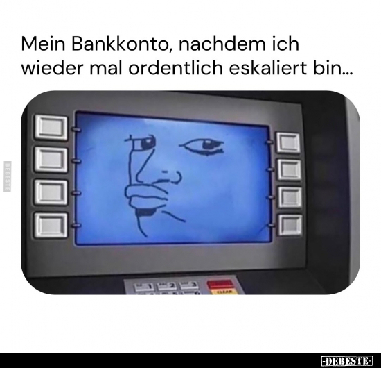 Mein Bankkonto, nachdem ich.. - Lustige Bilder | DEBESTE.de