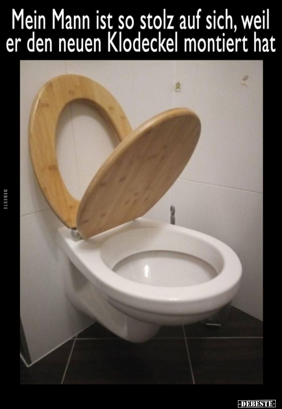 Mein Mann ist so stolz auf sich, weil er den neuen..