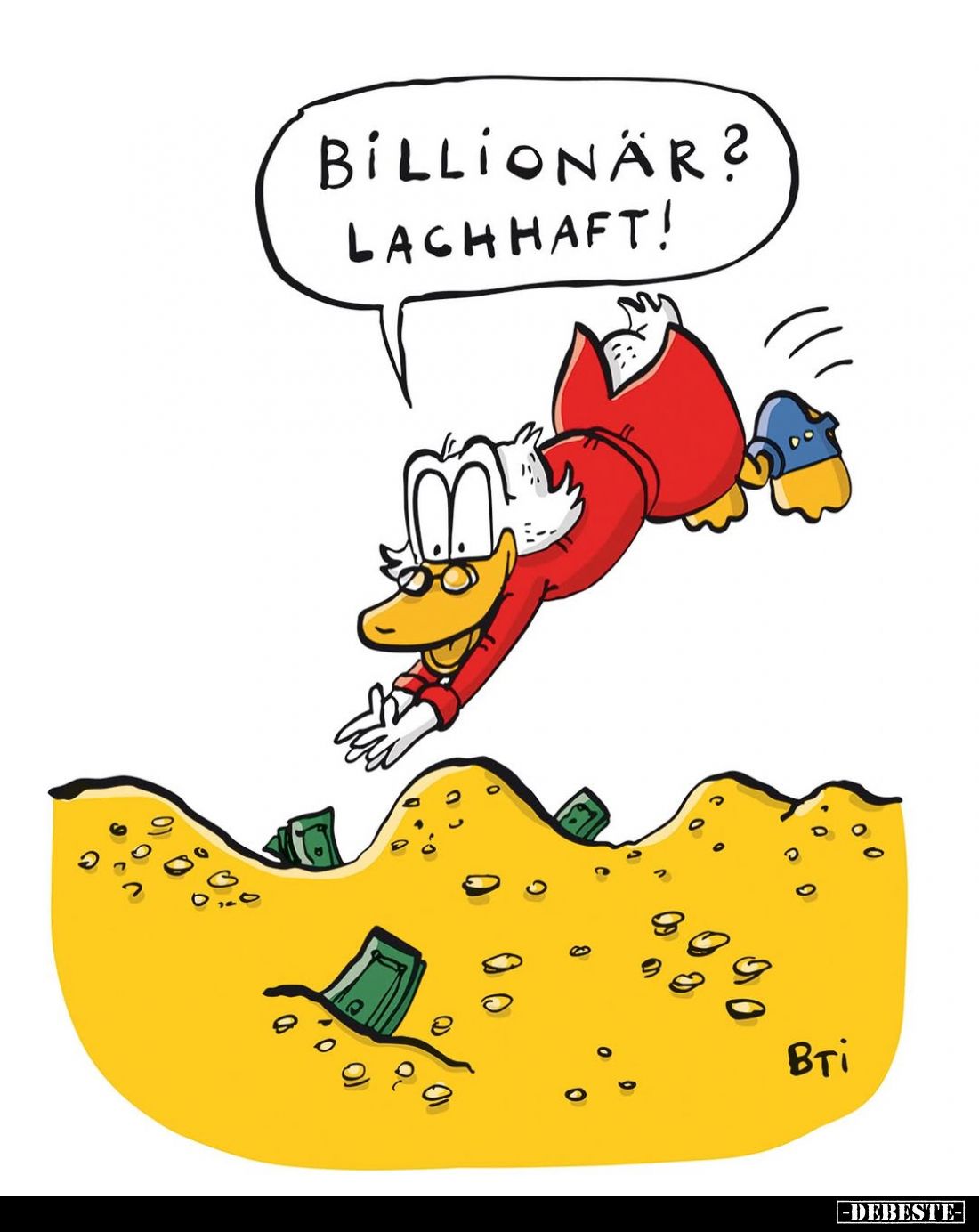 Billionär? Lachhaft!