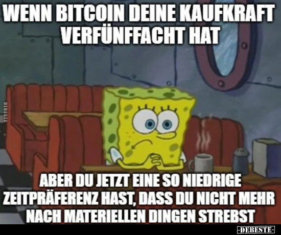 Wenn Bitcoin deine Kaufkraft verfünffacht hat.. - Lustige Bilder | DEBESTE.de