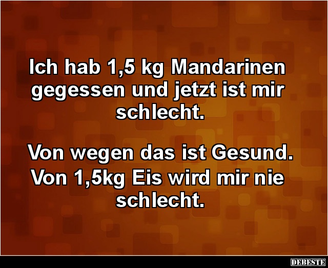 Ich hab 1,5 kg Mandarinen gegessen und jetzt ist mir schlecht.. - Lustige Bilder | DEBESTE.de
