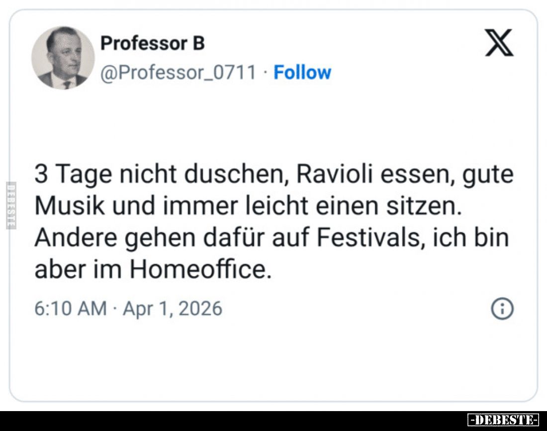 3 Tage nicht duschen, Ravioli essen, gute Musik und immer.. - Lustige Bilder | DEBESTE.de