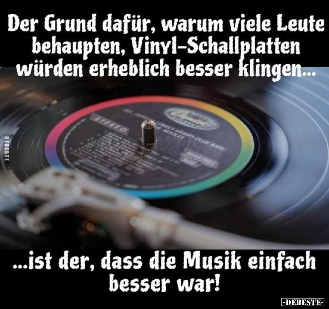 Der Grund dafür, warum viele Leute behaupten, Vinyl-Schallplatten würden erheblich besser klingen...

...ist der, dass die ...