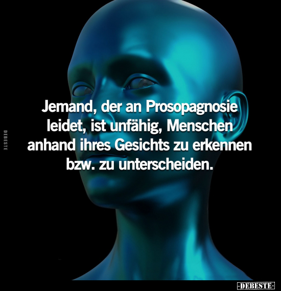 Jemand, der an Prosopagnosie leidet, ist unfähig, Menschen.. - Lustige Bilder | DEBESTE.de