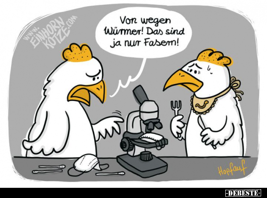 Von wegen Würmer! Das sind ja nur Fasern!..