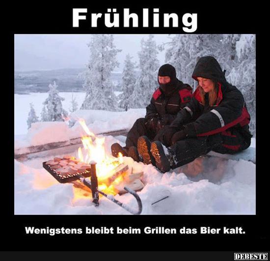 Frühling.. Wenigstens bleibt beim Grillen das Bier kalt.. - Lustige Bilder | DEBESTE.de