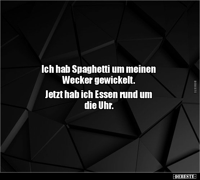 Ich hab Spaghetti um meinen Wecker gewickelt... - Lustige Bilder | DEBESTE.de