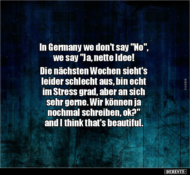 In Germany we don't say "No", we say "Ja, nette Idee!.." - Lustige Bilder | DEBESTE.de