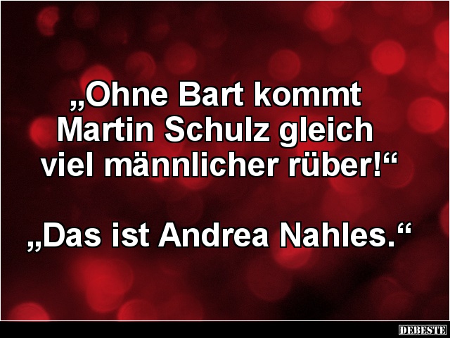 Ohne Bart kommt Martin Schulz... - Lustige Bilder | DEBESTE.de