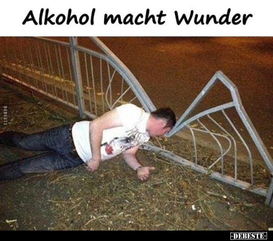 Alkohol macht Wunder... - Lustige Bilder | DEBESTE.de