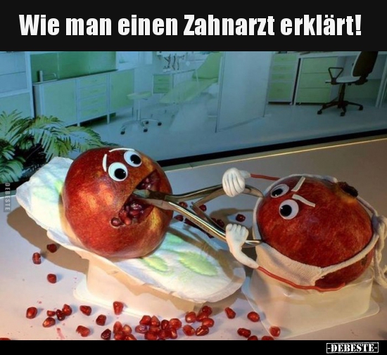 Wie man einen Zahnarzt erklärt!.. - Lustige Bilder | DEBESTE.de