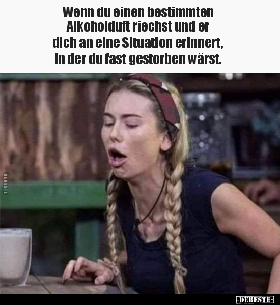 Wenn du einen bestimmten Alkoholduft.. - Lustige Bilder | DEBESTE.de