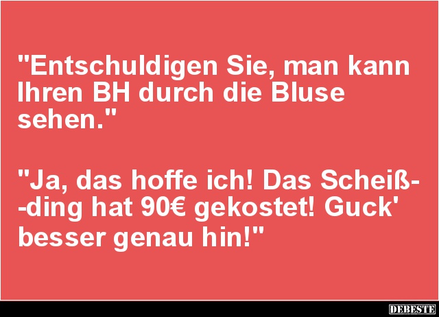 Entschuldigen Sie, man kann Ihren BH durch.. - Lustige Bilder | DEBESTE.de