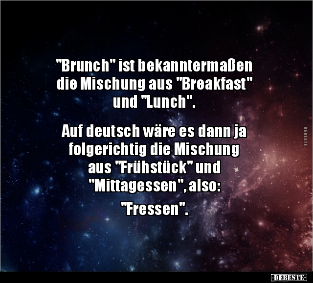 "Brunch" ist bekanntermaßen die Mischung aus.. - Lustige Bilder | DEBESTE.de