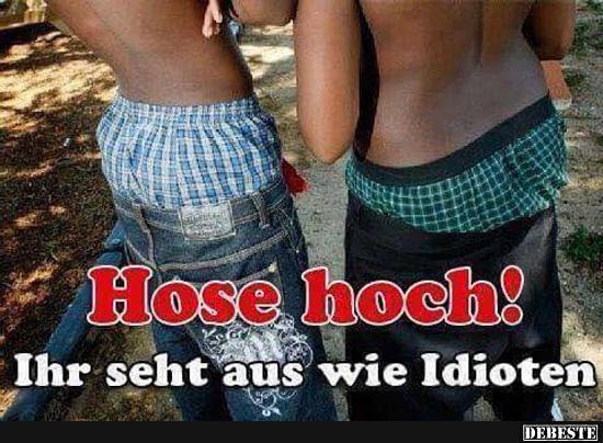 Hose hoch!