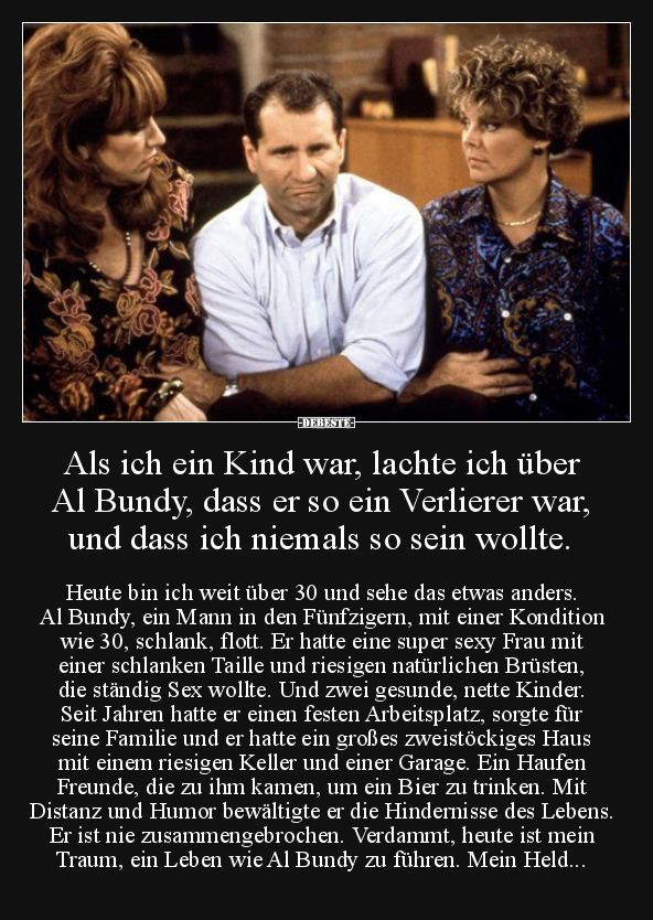 Als ich ein Kind war, lachte ich über Al Bundy, dass er so.. - Lustige Bilder | DEBESTE.de