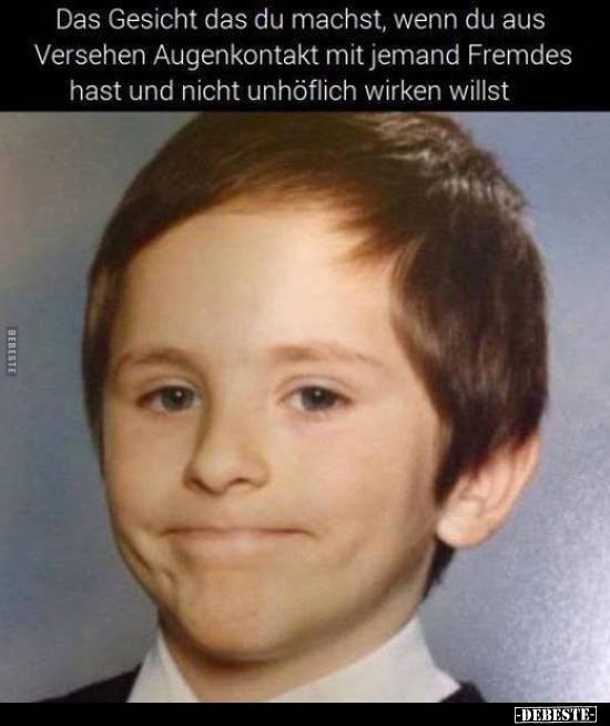 Das Gesicht das du machst, wenn du aus Versehen.. - Lustige Bilder | DEBESTE.de
