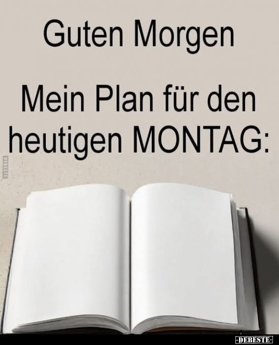 Guten Morgen, Morgen, Montag