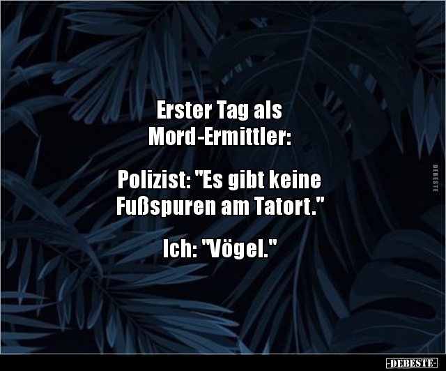 Erster Tag als Mord-Ermittler: Polizist: "Es gibt.." - Lustige Bilder | DEBESTE.de