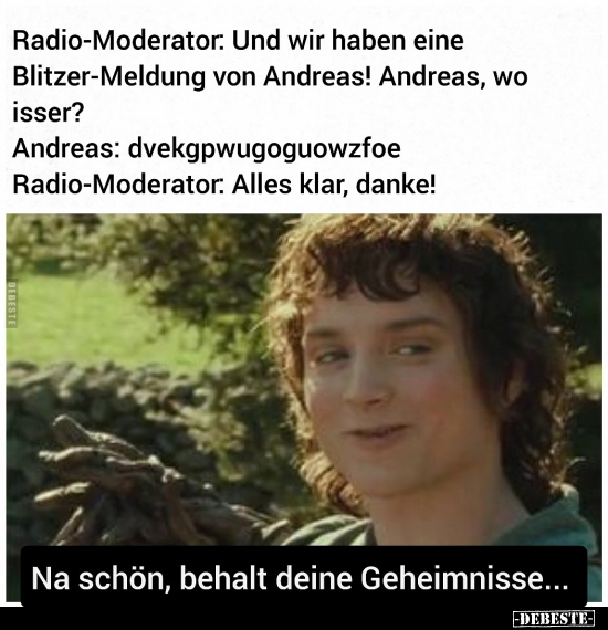 Radio-Moderator. Und wir haben eine Blitzer-Meldung von.. - Lustige Bilder | DEBESTE.de
