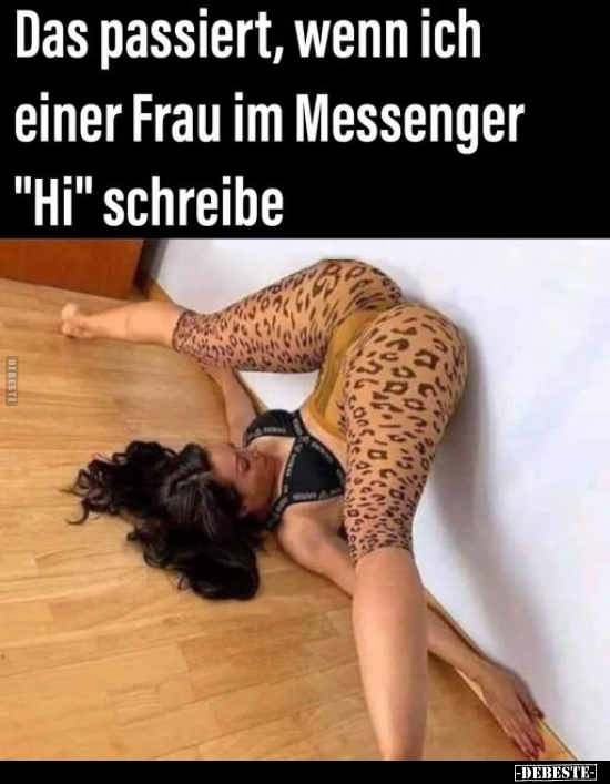 Das passiert, wenn ich einer Frau im Messenger "Hi".. - Lustige Bilder | DEBESTE.de