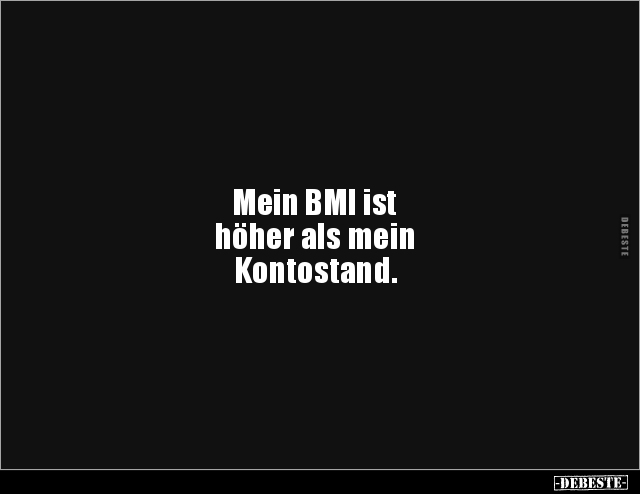 Mein BMI ist höher als mein.. - Lustige Bilder | DEBESTE.de