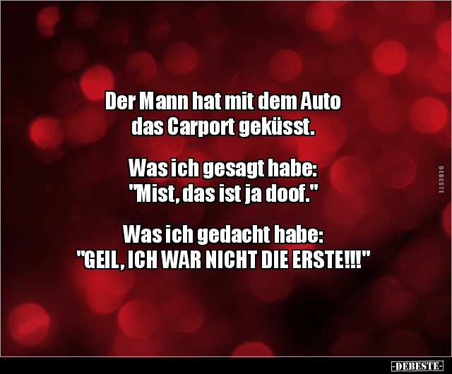Der Mann hat mit dem Auto das Carport geküsst.  Was ich.. - Lustige Bilder | DEBESTE.de
